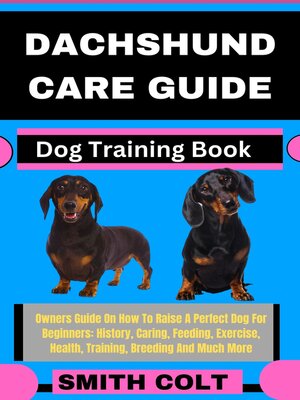 cover image of DACHSHUND CARE GUIDE  Dog Training Book